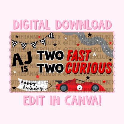 Two Fast Two Curious Banner Template | Digital File